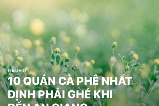10 quán Cafe nhất định phải ghé khi đến An Giang
