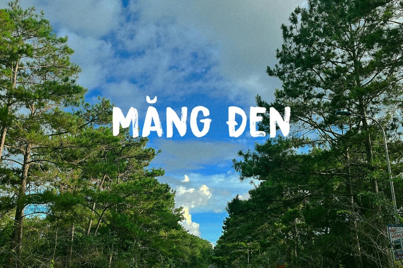Bí Kíp Du Lịch Măng Đen - Điểm Du Lịch Ít Người Biết Bí Kíp Du Lịch Măng Đen - Điểm Du Lịch Ít Người Biết
